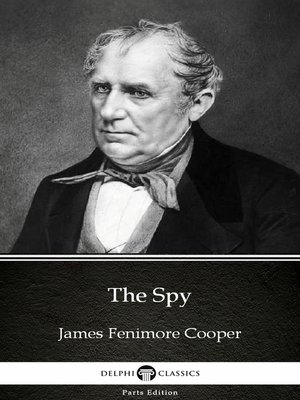 The Spy by James Fenimore Cooper--Delphi Classics (Illustrated) - ebook
